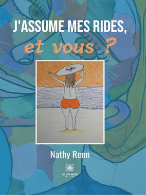 cover image of J'assume mes rides, et vous ?